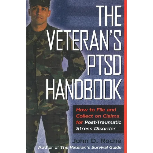 The Veteran's Ptsd Handbook: How to File and Collect on Claims for Post-Traumatic Stress Disorder - Paperback