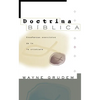 Doctrina Bíblica: Enseñanzas Esenciales de la Fe Cristiana - Hardcover