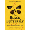 The Black Butterfly: Brazilian Slavery and the Literary Imagination - Paperback