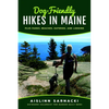 Dog-Friendly Hikes in Maine: Plus Parks, Beaches, Eateries, and Lodging - Paperback