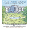 Our White House: Looking In, Looking Out - Hardcover