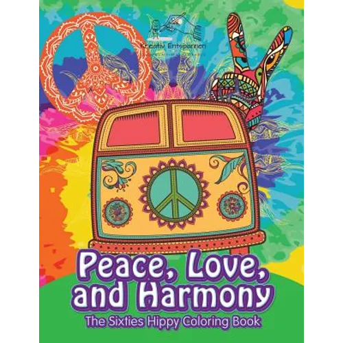 Peace, Love, and Harmony: The Sixties Hippy Coloring Book - Paperback