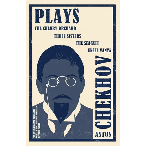 Plays: New Translation: Newly Translated and Annotated: The Cherry Orchard, Three Sisters, the Seagull and Uncle Vanya - Paperback