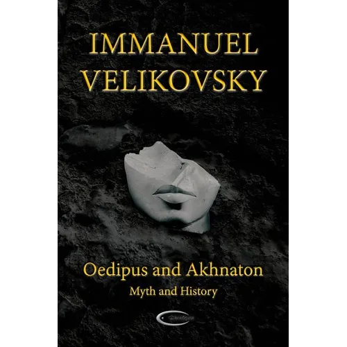 Oedipus and Akhnaton: Myth and History - Paperback