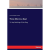 Three Men in a Boat: To Say Nothing of the Dog - Paperback