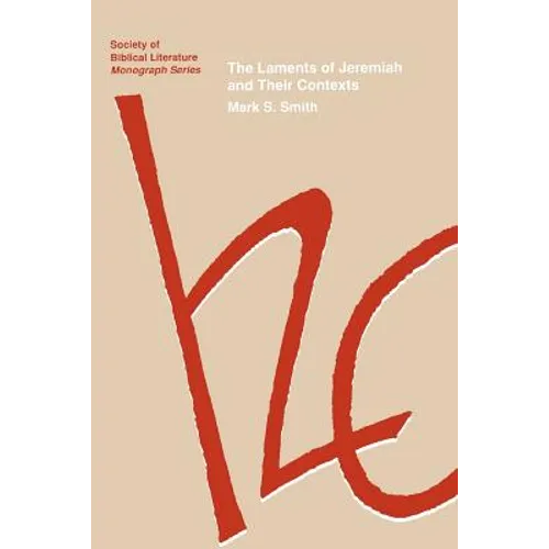 The Laments of Jeremiah and Their Contexts - Paperback