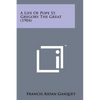 A Life of Pope St. Gregory the Great (1904) - Paperback