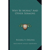 Why Be Moral? And Other Sermons - Paperback