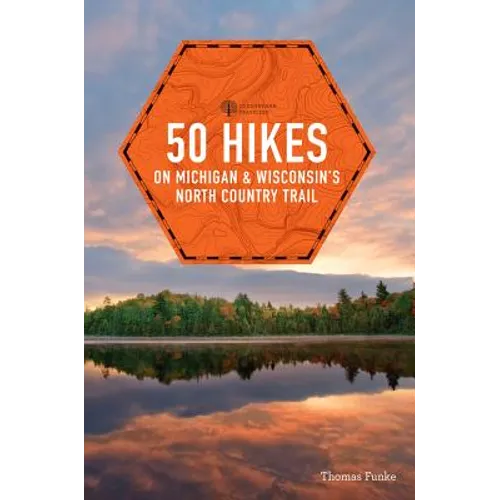 50 Hikes on Michigan & Wisconsin's North Country Trail - Paperback