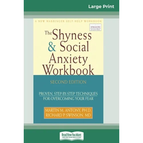 The Shyness & Social Anxiety Workbook: 2nd Edition: Proven, Step-by-Step Techniques for Overcoming your Fear (16pt Large Print Edition) - Paperback