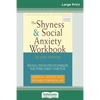 The Shyness & Social Anxiety Workbook: 2nd Edition: Proven, Step-by-Step Techniques for Overcoming your Fear (16pt Large Print Edition) - Paperback