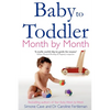 Baby to Toddler Month by Month - Paperback