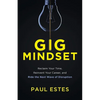 Gig Mindset: Reclaim Your Time, Reinvent Your Career, and Ride the Next Wave of Disruption - Paperback
