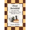 Fred Reinfeld: The Man Who Taught America Chess, with 282 Games - Paperback