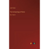 The Archaeology of Rome: Vol. I Part II - Hardcover