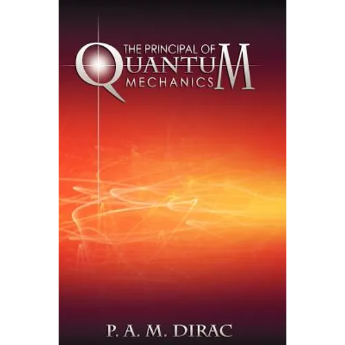 The Principles of Quantum Mechanics - Hardcover