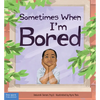 Sometimes When I'm Bored - Hardcover