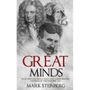 Great Minds: Isaac Newton, Nikola Tesla, and Albert Einstein Founders of the Scientific Age - Paperback