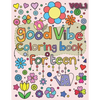 Good Vibes Coloring Book for Teen: An Adult Coloring Book with Fun, Easy, and Relaxing Coloring Pages - Paperback