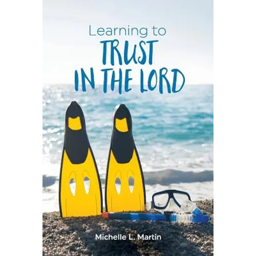 Learning to Trust in the Lord - Paperback