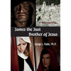 James the Just, Brother of Jesus - Paperback