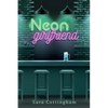 Neon Girlfriend - Paperback
