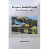 Oregon's Joseph Branch: History Through the Miles - Paperback