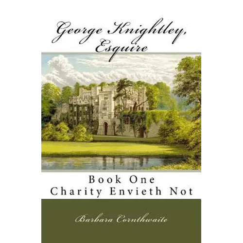 George Knightley, Esquire: Charity Envieth Not - Paperback