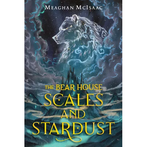The Bear House: Scales and Stardust - Hardcover