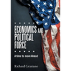 Economics and Political Force: A Time to Move Ahead - Hardcover