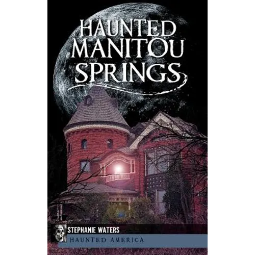 Haunted Manitou Springs - Hardcover