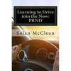 Learning to Drive into the Now: Prnd - Paperback