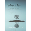 Who I Am: Restoring the Soul to Reflect God's Original Design - Paperback