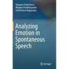 Analyzing Emotion in Spontaneous Speech - Hardcover