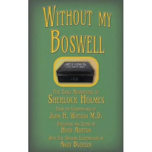 Without my Boswell: Five Early Adventures of Sherlock Holmes - Paperback