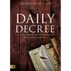 The Daily Decree: Bringing Your Day Into Alignment with God's Prophetic Destiny - Paperback