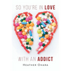 So You're in Love with an Addict - Paperback