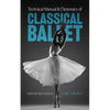 Technical Manual and Dictionary of Classical Ballet - Paperback