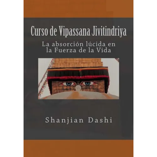 Curso de Vipassana Jivitindriya: La absorción en la Fuerza de la Vida - Paperback