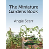 The Miniature Gardens Book - Paperback