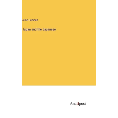 Japan and the Japanese - Hardcover