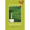 Leaf to Life: The Natural Approach to Slow Down Aging and Living a Healing Life - Paperback