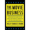 The Movie Business: The Definitive Guide to the Legal and Financial Se - Paperback