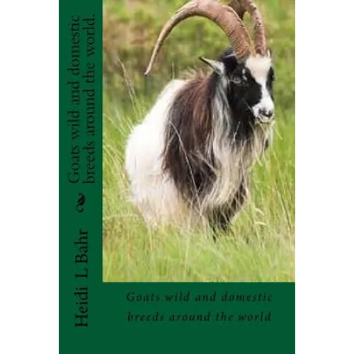Goats wild and domestic breeds around the world.: Goat breeds - Paperback