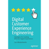 Digital Customer Experience Engineering: Strategies for Creating Effective Digital Experiences - Paperback