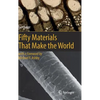 Fifty Materials That Make the World - Hardcover
