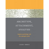 Archetype, Attachment, Analysis: Jungian Psychology and the Emergent Mind - Paperback