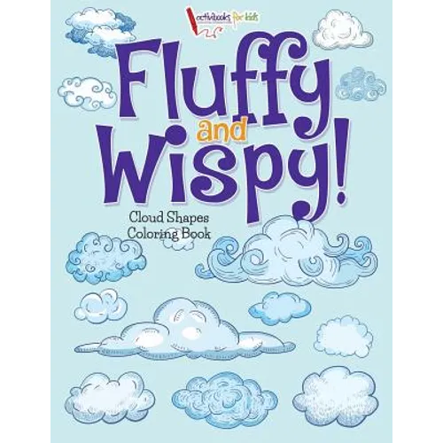 Fluffy and Wispy! Cloud Shapes Coloring Book - Paperback