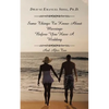 Some Things To Know About Marriage Before You Have A Wedding: And After Too - Paperback