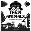 I See Farm Animals: A Newborn Black & White Baby Book (High-Contrast Design & Patterns) (Cow, Horse, Pig, Chicken, Donkey, Duck, Goose, Dog, Cat, and - Hardcover
